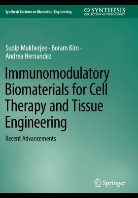 Immunomodulatory Biomaterials for Cell Therapy and Tissue Engineering: Recent Advancements 1st ed. 2024