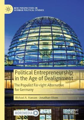 Political Entrepreneurship in the Age of Dealignment: The Populist Far-Right Alternative for Germany