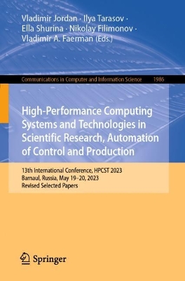 High-Performance Computing Systems and Technologies in Scientific Research, Automation of Control and Production: 13th International Conference, HPCST 2023, Barnaul, Russia, May 19-20, 2023, Revised Selected Papers