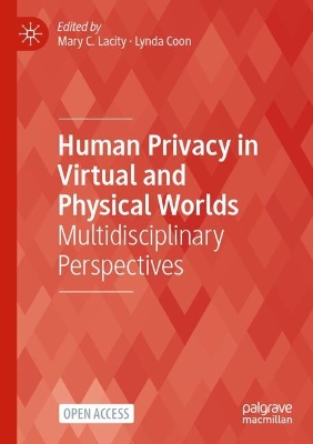 Human Privacy in Virtual and Physical Worlds: Multidisciplinary Perspectives 1st ed. 2024