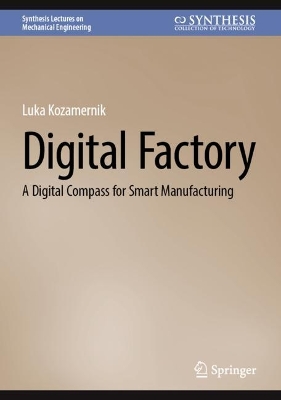 Digital Factory:  A Digital Compass for Smart Manufacturing