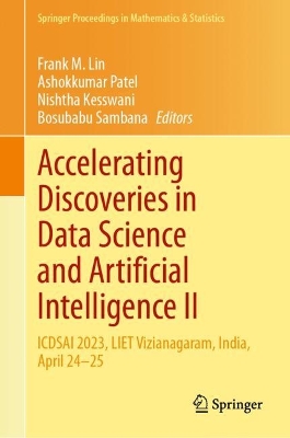 Accelerating Discoveries in Data Science and Artificial Intelligence II: ICDSAI 2023, LIET Vizianagaram, India, April 2425 2024 ed.