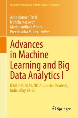 Advances in Machine Learning and Big Data Analytics I: ICMLBDA 2023, NIT Arunachal Pradesh, India, May 29-30