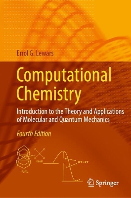 Computational Chemistry: Introduction to the Theory and Applications of Molecular and Quantum Mechanics Fourth Edition 2024