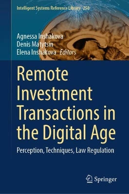 Remote Investment Transactions in the Digital Age: Perception, Techniques, Law Regulation 2024 ed.