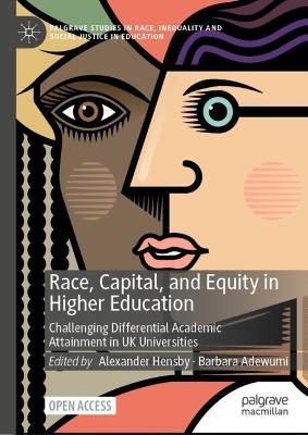 Race, Capital, and Equity in Higher Education: Challenging Differential Academic Attainment in UK Universities