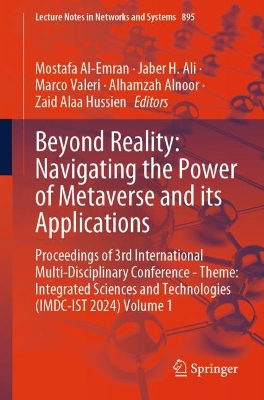 Beyond Reality: Navigating the Power of Metaverse and Its Applications: Proceedings of 3rd International Multi-Disciplinary Conference - Theme: Integrated Sciences and Technologies (IMDC-IST 2024) Volume 1