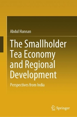 Smallholder Tea Economy and Regional Development: Perspectives from India