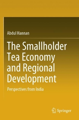 Smallholder Tea Economy and Regional Development: Perspectives from India
