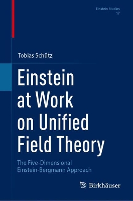 Einstein at Work on Unified Field Theory: The Five-Dimensional Einstein-Bergmann Approach 2024 ed.