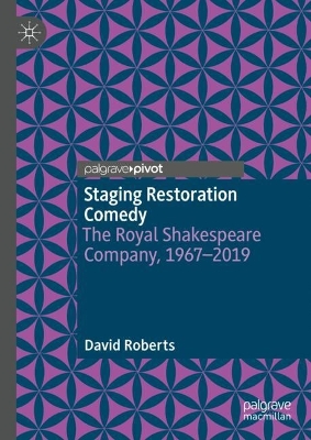 Staging Restoration Comedy: The Royal Shakespeare Company, 1967-2019 2024 ed.