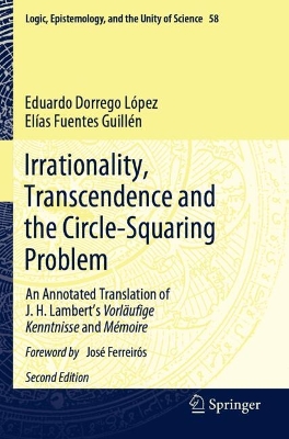 Irrationality, Transcendence and the Circle-Squaring Problem: An Annotated Translation of J. H. Lamberts Vorläufige Kenntnisse and Mémoire Second Edition 2024