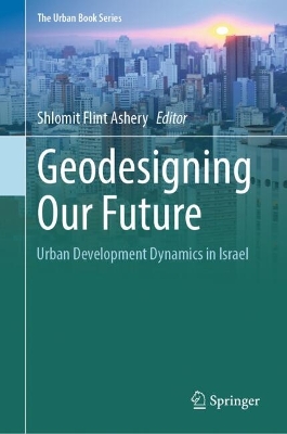 Geodesigning Our Future: Urban Development Dynamics in Israel 2024 ed.