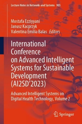 International Conference on Advanced Intelligent Systems for Sustainable Development (AI2SD'2023): Advanced Intelligent Systems on Digital Health Technology, Volume 2