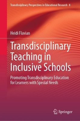 Transdisciplinary Teaching in Inclusive Schools: Promoting Transdisciplinary Education for Learners with Special Needs 2024 ed.