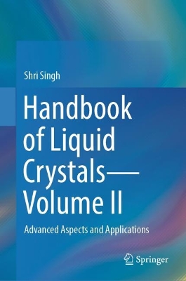 Handbook of Liquid CrystalsVolume II: Advanced Aspects and Applications 2024 ed.