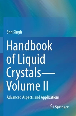 Handbook of Liquid CrystalsVolume II: Advanced Aspects and Applications