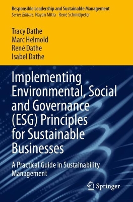 Implementing Environmental, Social and Governance (ESG) Principles for  Sustainable Businesses: A Practical Guide in Sustainability Management