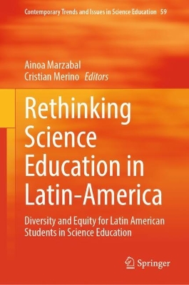 Rethinking Science Education in Latin-America: Diversity and Equity for Latin American Students in Science Education 2024 ed.