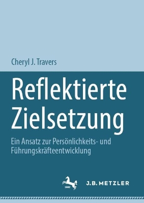 Reflektierte Zielsetzung: Ein Ansatz zur Personlichkeits- und Fuhrungskrafteentwicklung