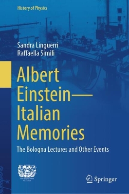 Albert Einstein-Italian Memories : The Bologna Lectures and Other Events