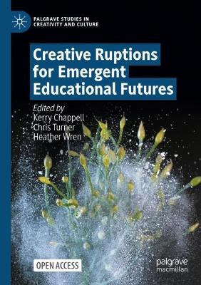 Creative Ruptions for Emergent Educational Futures 2024 ed.