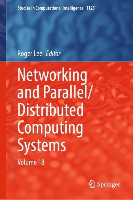 Networking and Parallel/Distributed Computing Systems: Volume 18 2024 ed.