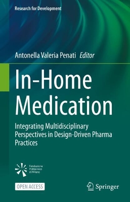 In-Home Medication: Integrating Multidisciplinary Perspectives in Design-Driven Pharma Practices 2024 ed.