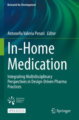 In-Home Medication: Integrating Multidisciplinary Perspectives in Design-Driven Pharma Practices 1st ed. 2024