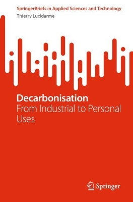 Decarbonisation: From Industrial to Personal Uses 2024 ed.