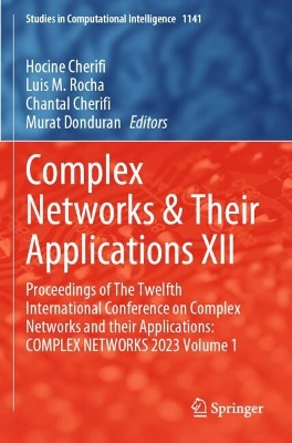 Complex Networks & Their Applications XII: Proceedings of The Twelfth International Conference on Complex Networks and  their Applications: COMPLEX NETWORKS 2023 Volume 1
