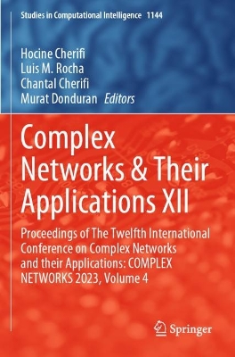Complex Networks & Their Applications XII: Proceedings of The Twelfth International Conference on Complex Networks and  their Applications: COMPLEX NETWORKS 2023, Volume 4