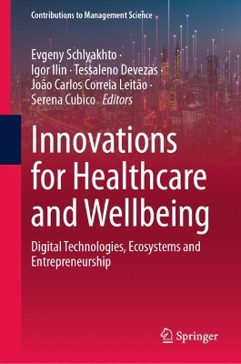 Innovations for Healthcare and Wellbeing: Digital Technologies, Ecosystems and Entrepreneurship 2024 ed.