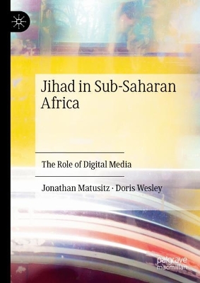Jihad in Sub-Saharan Africa: The Role of Digital Media 2024 ed.