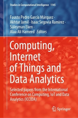 Computing, Internet of Things and Data Analytics: Selected papers from the International Conference on Computing, IoT and Data  Analytics (ICCIDA) 2024 ed.