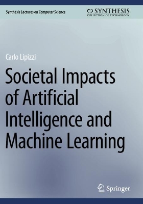 Societal Impacts of Artificial Intelligence and Machine Learning