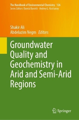 Groundwater Quality and Geochemistry in Arid and Semi-Arid Regions 1st ed. 2024