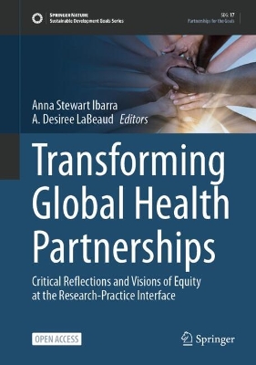 Transforming Global Health Partnerships: Critical Reflections and Visions of Equity at the Research-Practice Interface 2024 ed.