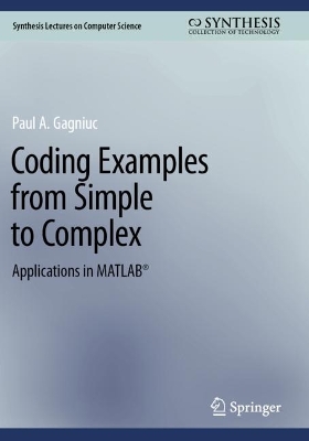 Coding Examples from Simple to Complex: Applications in MATLAB®