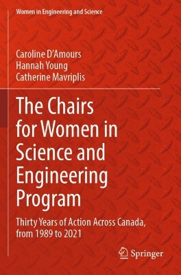 Chairs for Women in Science and Engineering Program: Thirty Years of Action Across Canada, from 1989 to 2021