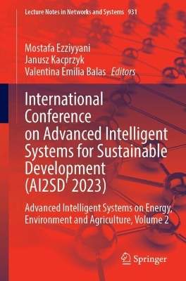 International Conference on Advanced Intelligent Systems for Sustainable Development (AI2SD'2023): Advanced Intelligent Systems on Energy, Environment and Agriculture, Volume 2