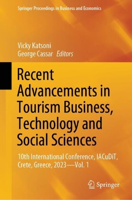Recent Advancements in Tourism Business, Technology and Social Sciences: 10th International Conference, IACuDiT, Crete, Greece, 2023-Vol. 1