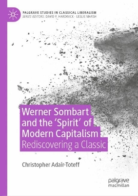 Werner Sombart and the 'Spirit' of Modern Capitalism: Rediscovering a Classic 2024 ed.