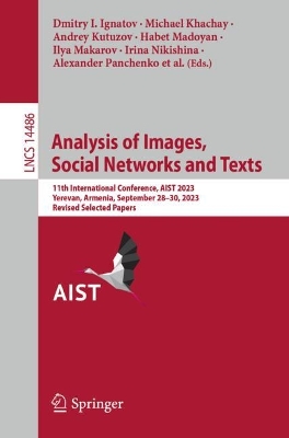 Analysis of Images, Social Networks and Texts: 11th International Conference, AIST 2023, Yerevan, Armenia, September 2830,  2023, Revised Selected Papers 2024 ed.