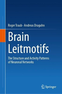 Brain Leitmotifs: The Structure and Activity Patterns of Neuronal Networks 