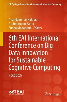 6th EAI International Conference on Big Data Innovation for Sustainable Cognitive Computing: BDCC 2023