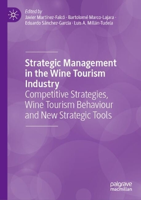 Strategic Management in the Wine Tourism Industry: Competitive Strategies, Wine Tourism Behaviour and New Strategic Tools 2024 ed.