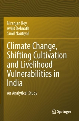 Climate Change, Shifting Cultivation and Livelihood Vulnerabilities in India: An Analytical Study