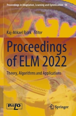 Proceedings of ELM 2022: Theory, Algorithms and Applications