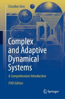 Complex and Adaptive Dynamical Systems: A Comprehensive Introduction Fifth Edition 2024